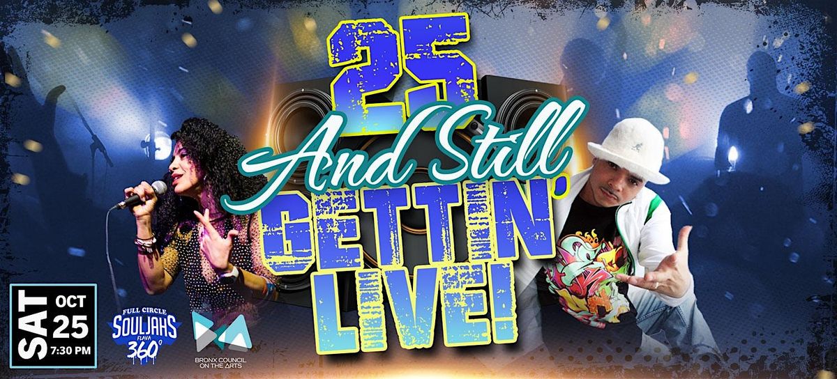 Full Circle Souljahs "25 & Still Gettin' Live!" with Rokafella and Kwikstep