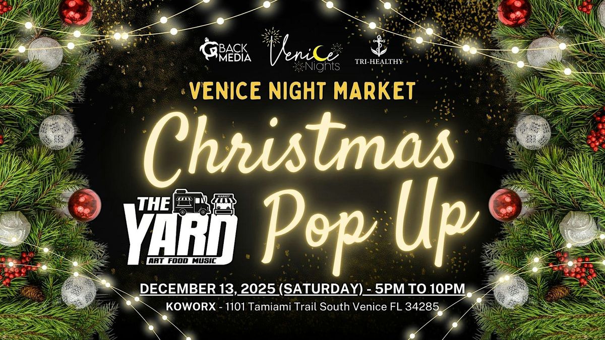 Venice Nights Market at the Yard - Holiday Pop-up presented by Koworx