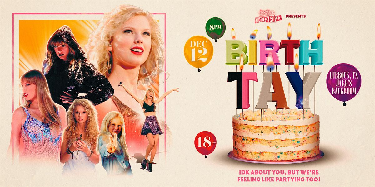 BIRTH-TAY: TAYLOR SWIFT NIGHT - LUBBOCK (18+)