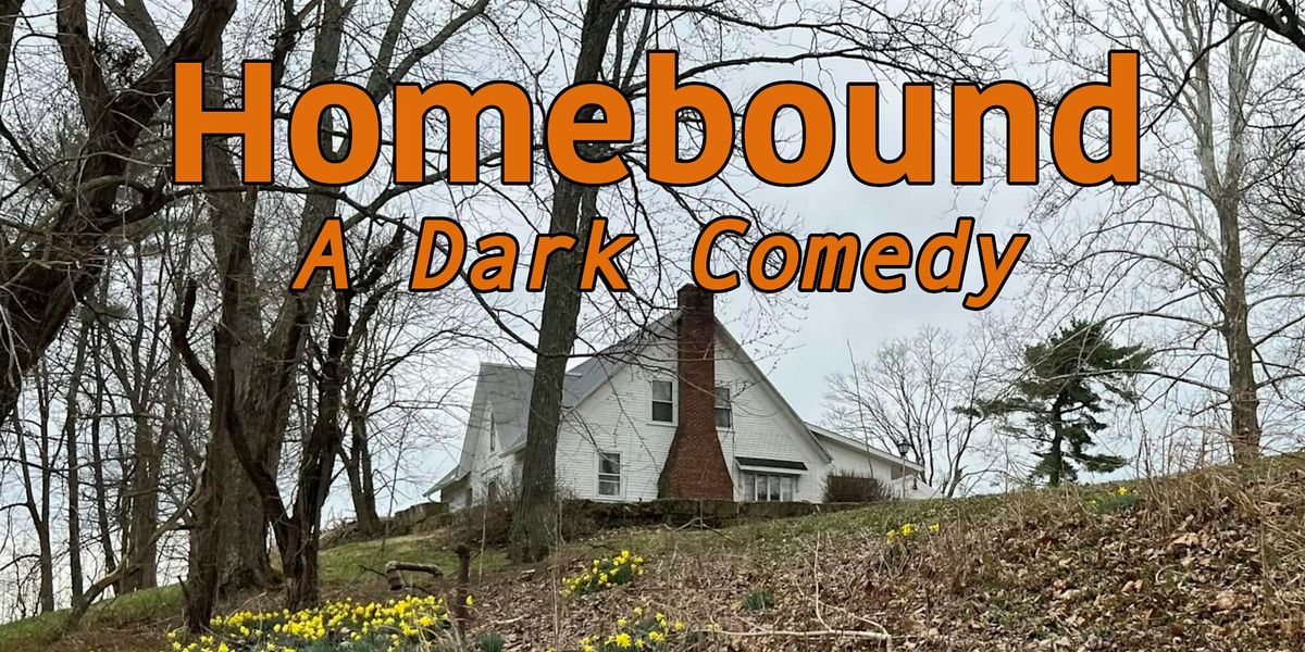 Homebound: A New Play