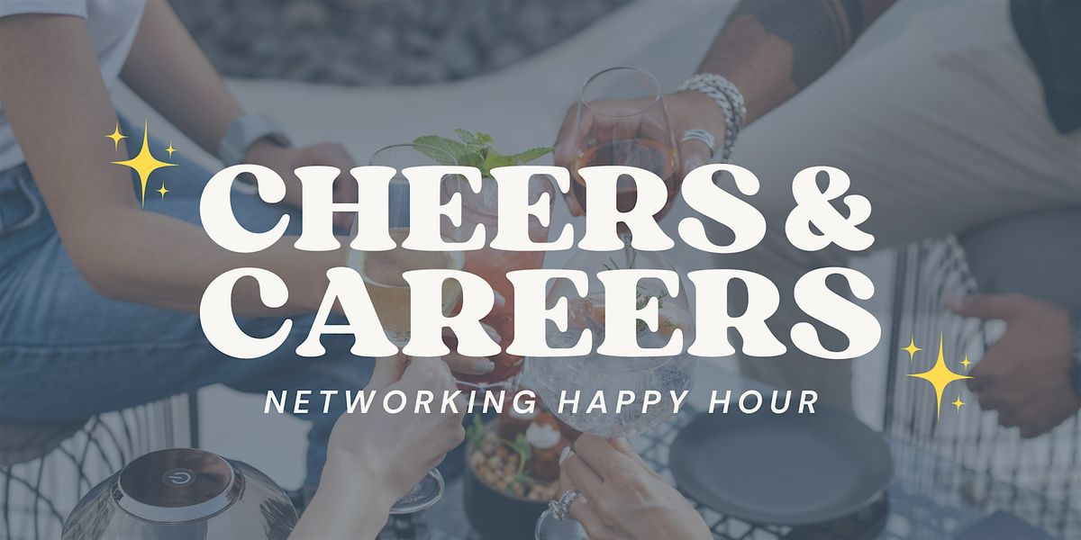 Cheers and Careers Networking Happy Hour