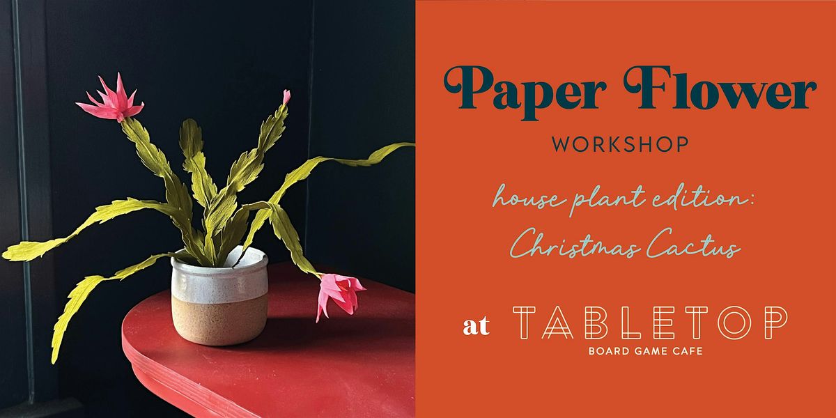 Paper House Plant Workshop: Christmas Cactus