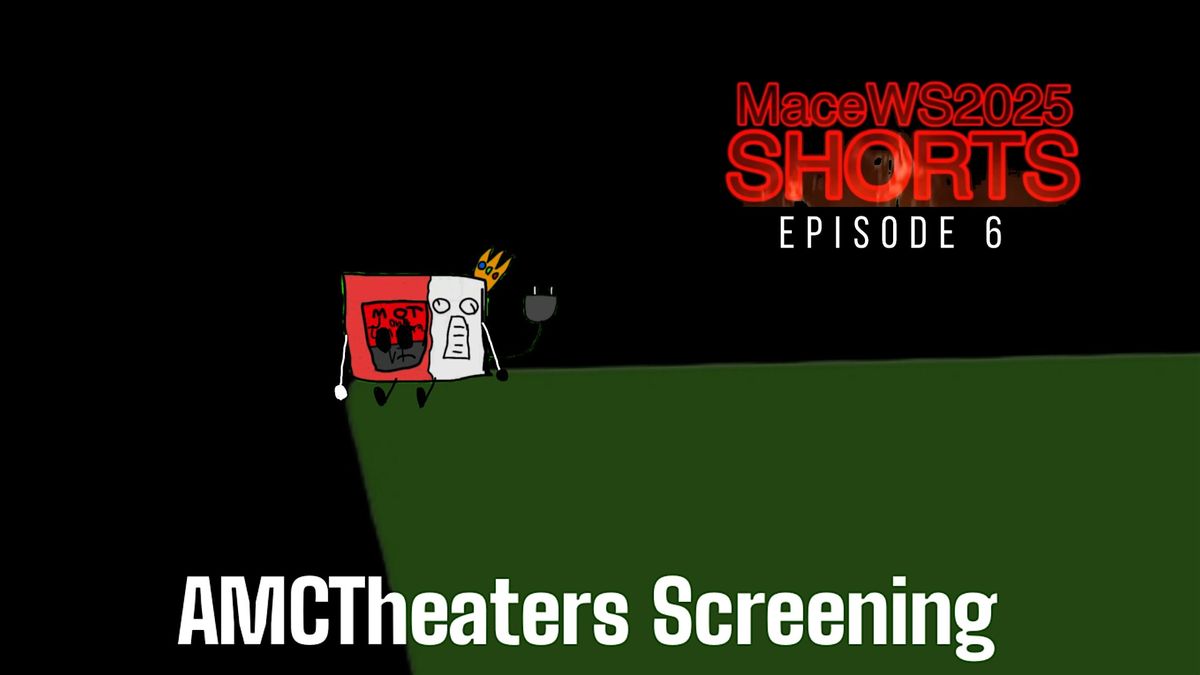 MaceWS2025 Shorts The Movie (AMC CENTER PARK 8 SCREENING)