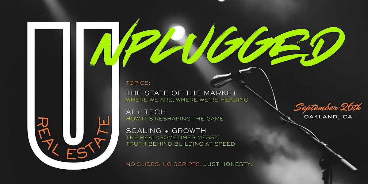 REAL ESTATE Unplugged | Raw + Unscripted