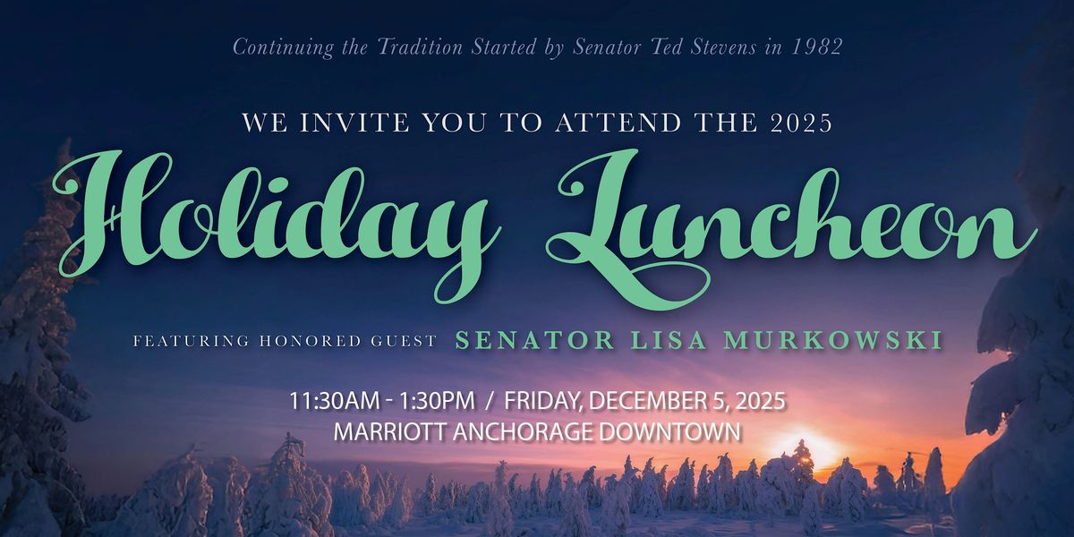 2025 Holiday Luncheon with Senator Lisa Murkowski
