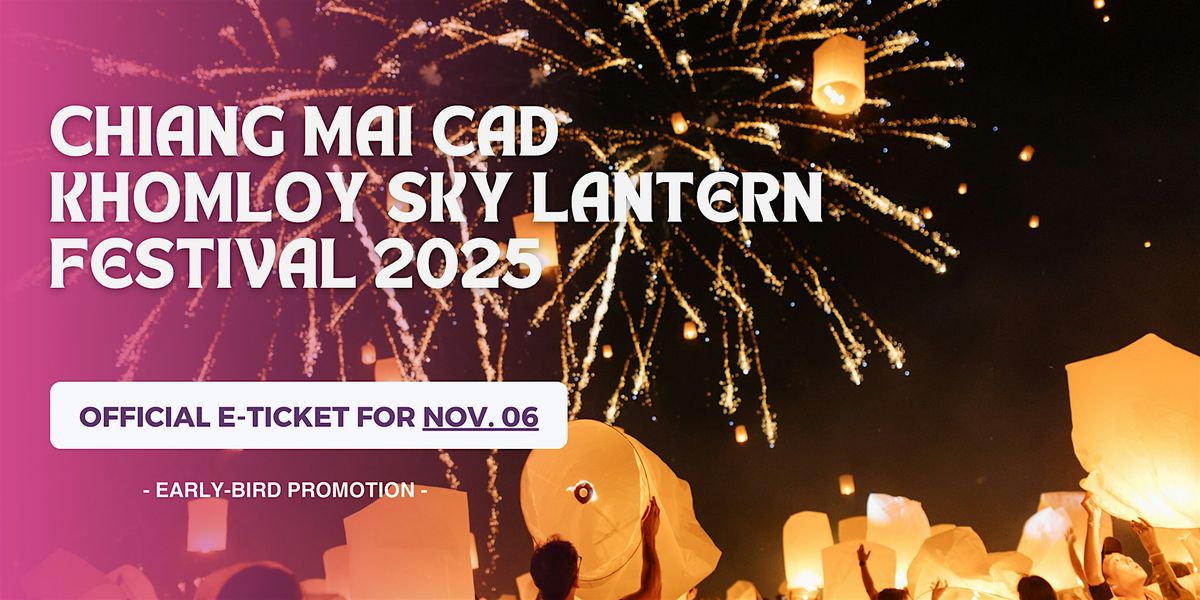 Official E-Ticket for Chiang Mai Yi Peng Lantern Festival On Nov.6, 2025