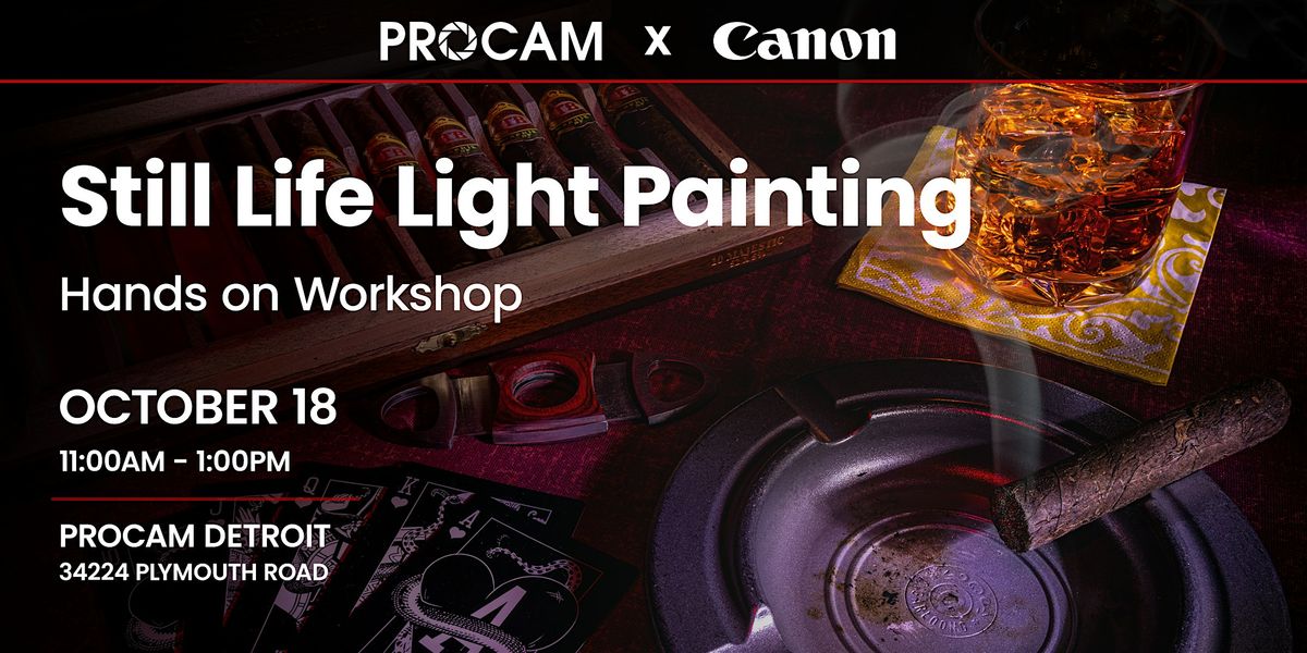 Still Life Lightpainting Hands-On Workshop with Canon | PROCAM Detroit