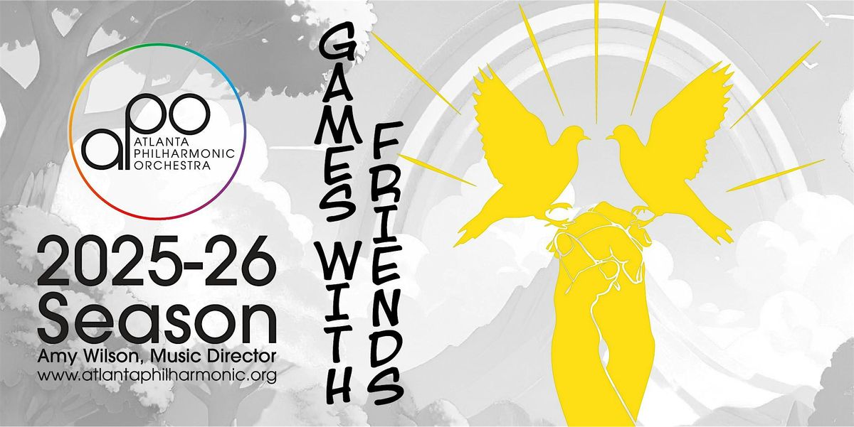 Atlanta Philharmonic Orchestra Presents: Games with Friends