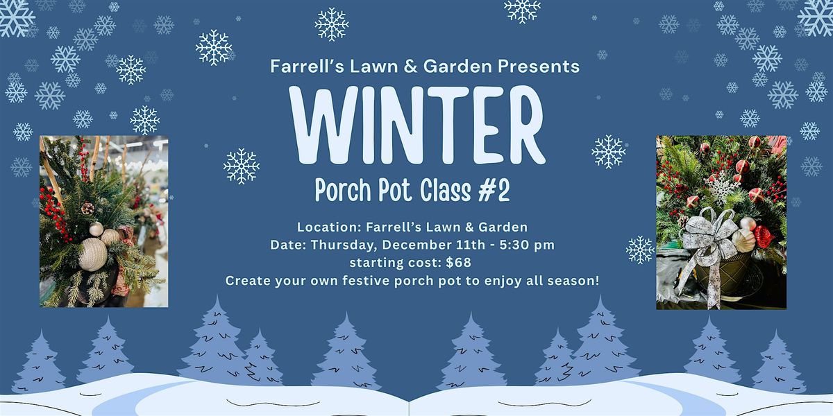 Winter Porch Pot Workshop #2