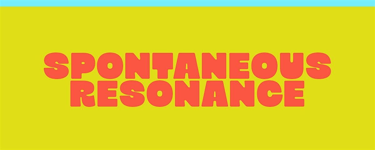 Spontaneous Resonance with Matt Siffert and Megan Burtt