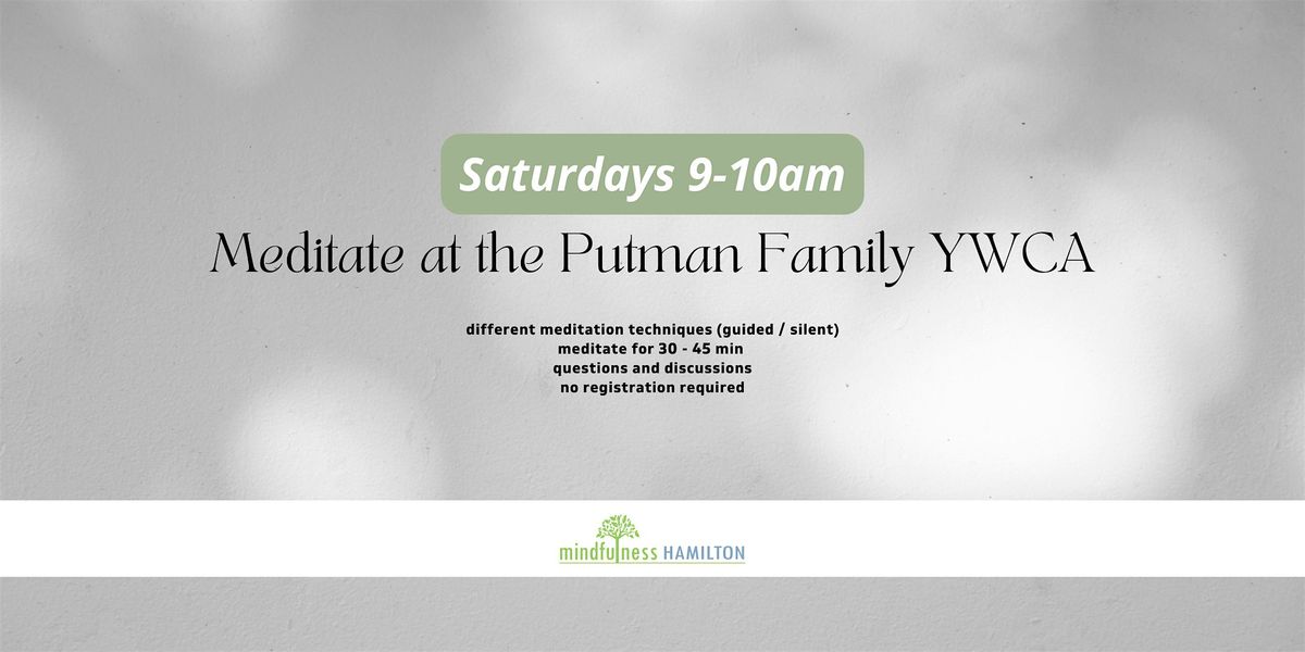Free Meditation at the Putman Family YWCA Saturdays 9-10am