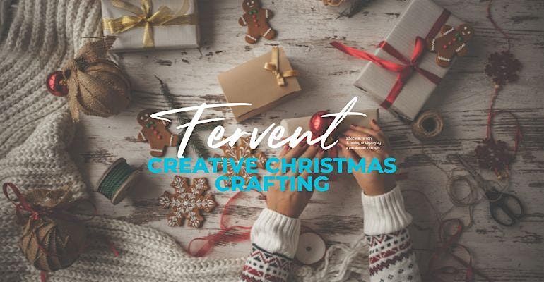Fervent: Creative Christmas Crafting Decorating