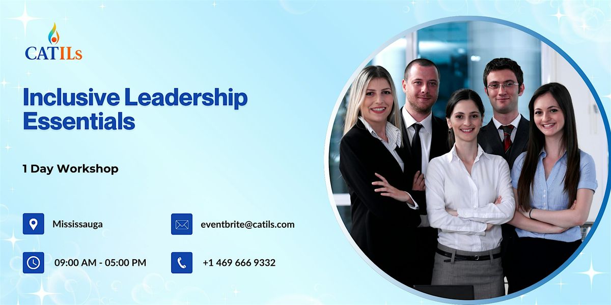 Inclusive Leadership Essentials: Build Stronger Teams in 1Day| Mississauga