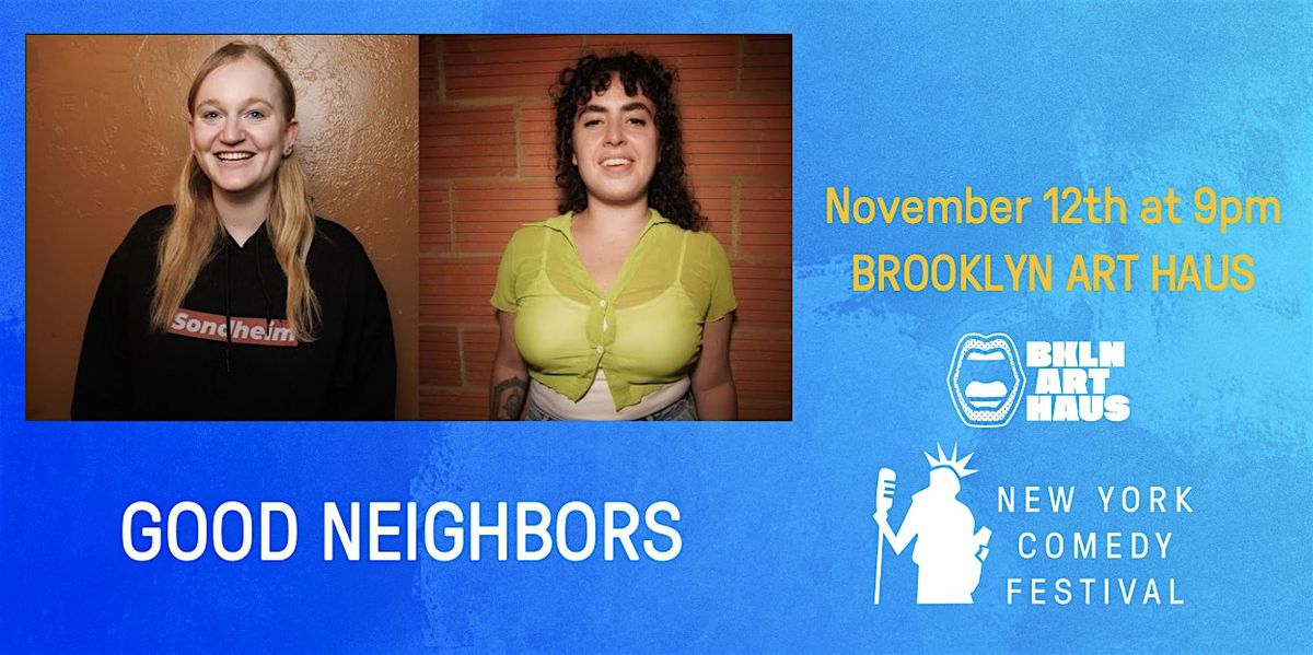 Good Neighbors part of the New York Comedy Festival
