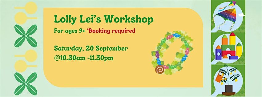 Lolly Lei's Workshop (Ages 9+)