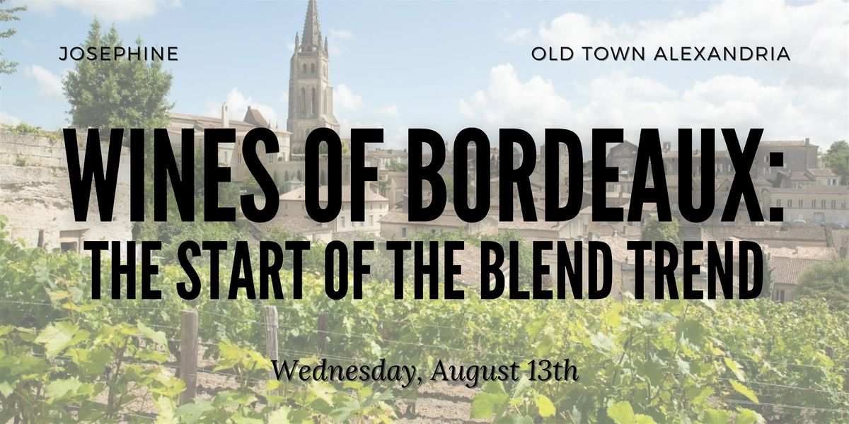 Wines of Bordeaux: The Start of the Blend Trend