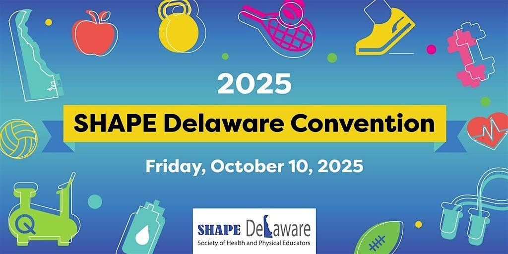 2025 SHAPE Delaware Convention