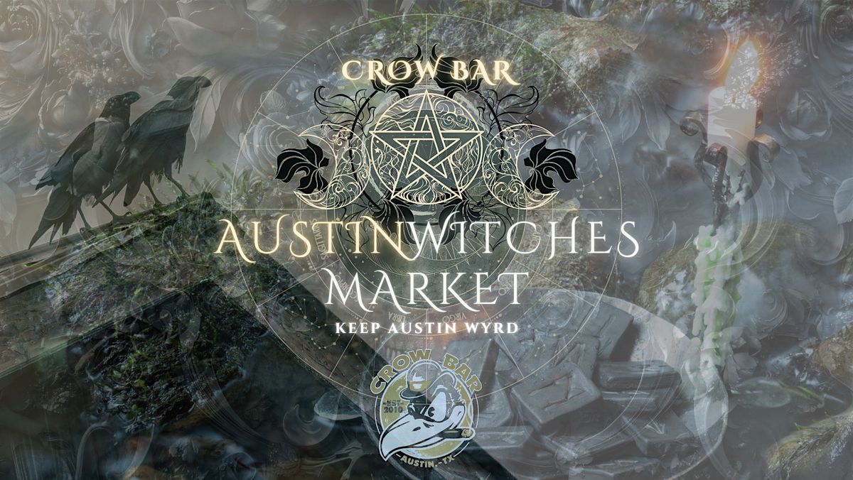 Austin Witches Market @ Crow Bar! \u2728 Nov. 23