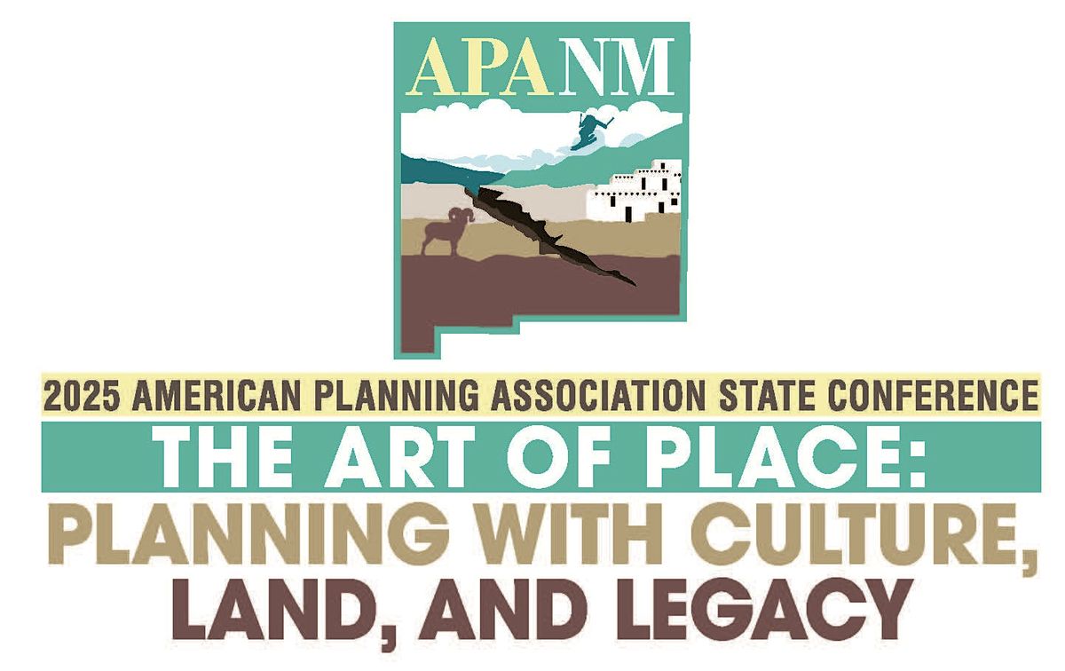 REGISTRATION: The Art of Place, 2025 APA-NM State-Wide Conference