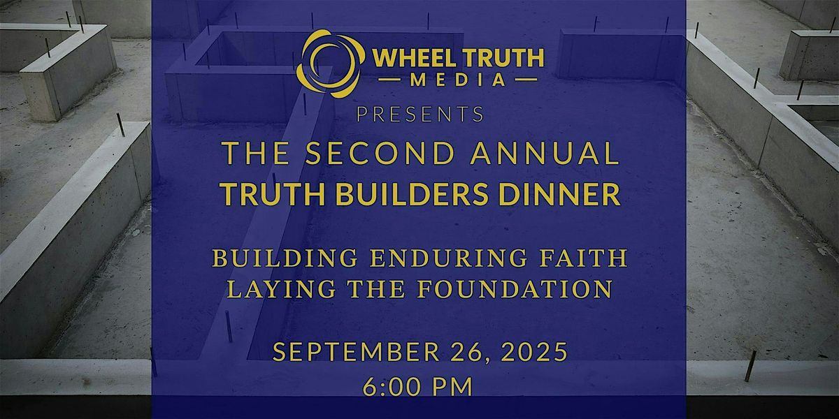 Second Annual Truth Builders Dinner