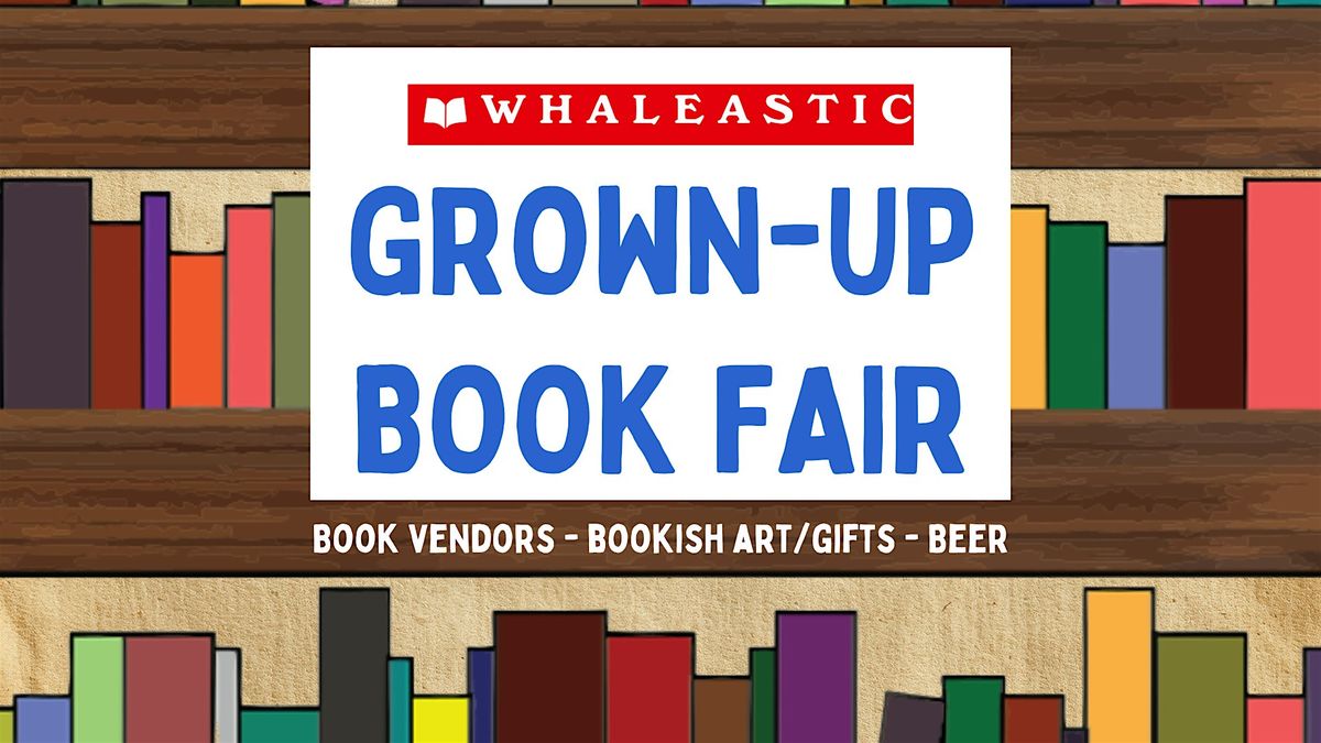 Whaleastic Grown-Up Book Fair