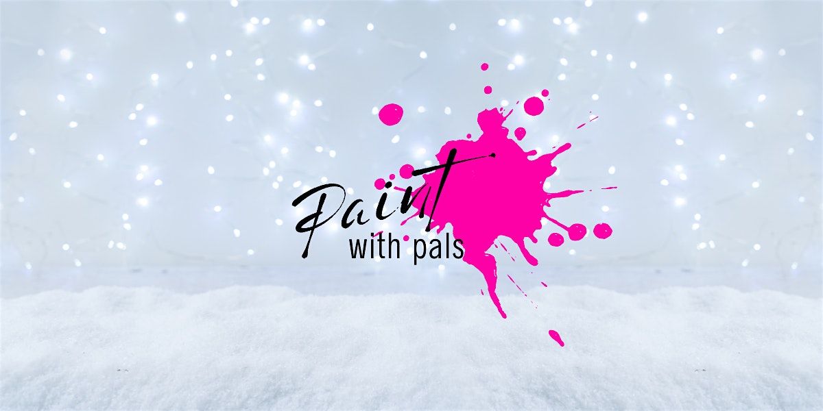 Paint with Pals - Christmas Special at The Square, Winchester