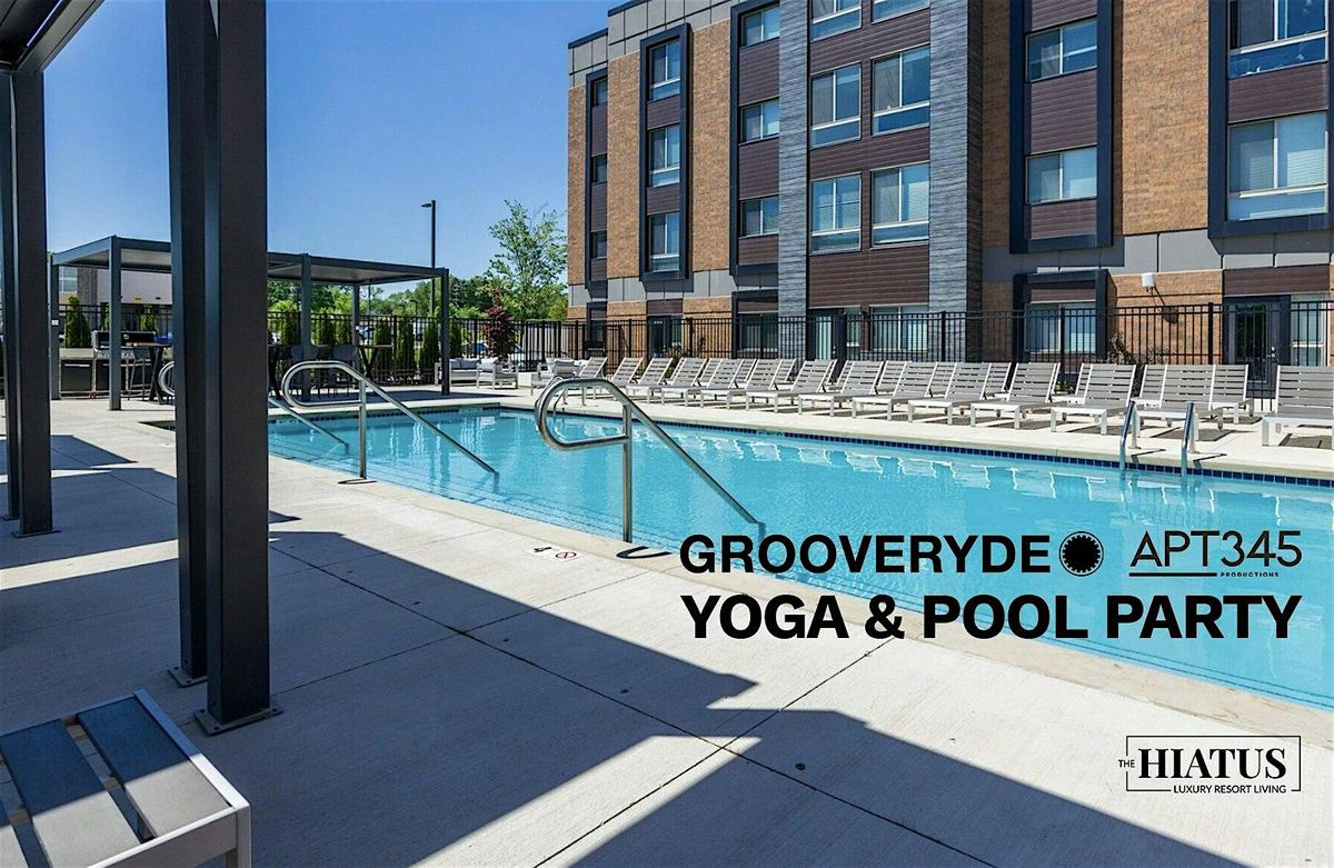 GrooveRyde x Hiatus Beachwood Yoga and Summer DJ Pop Up Pool Party