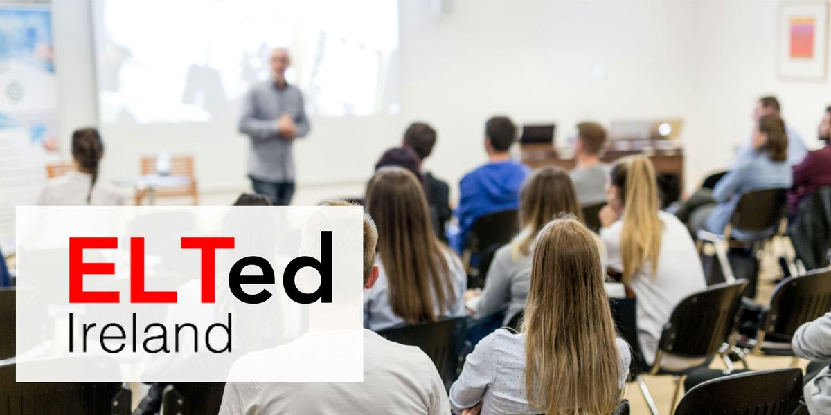 ELT Ireland Annual Event (Dublin 21st Feb 2026)