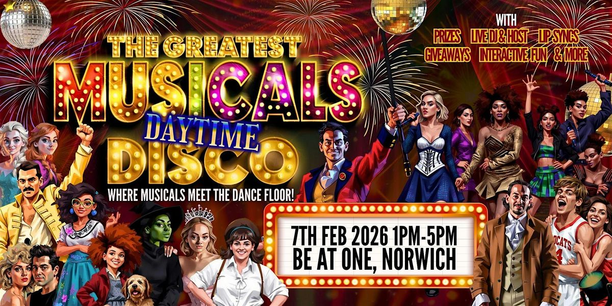 The Greatest MUSICALS Daytime Disco - Norwich