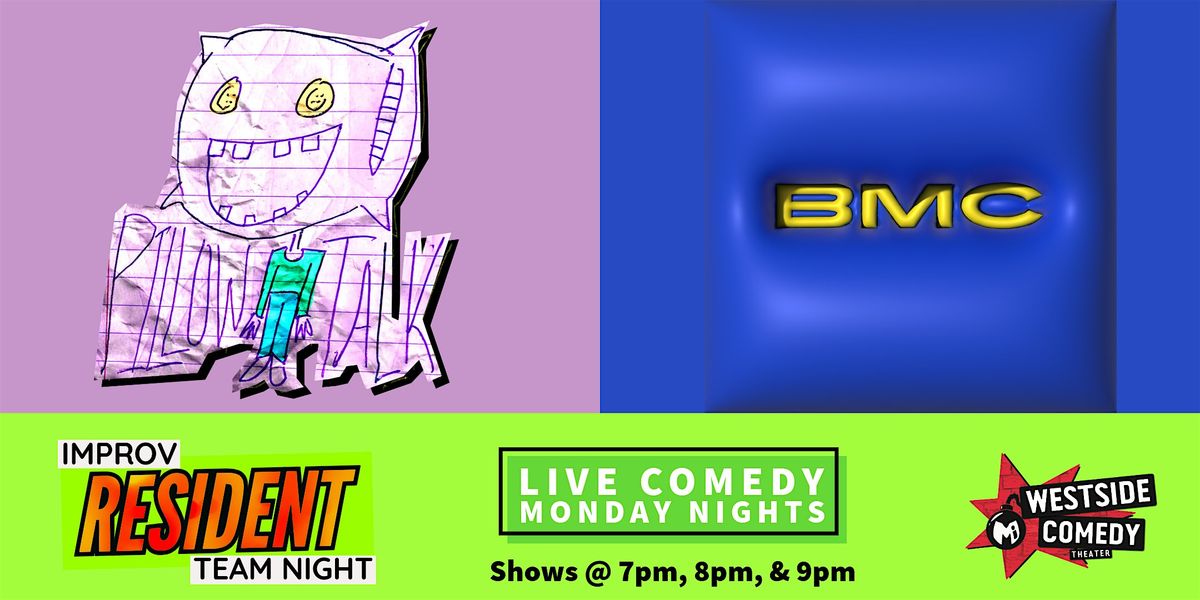 Improv Resident Teams! Pillow Talk & BMC
