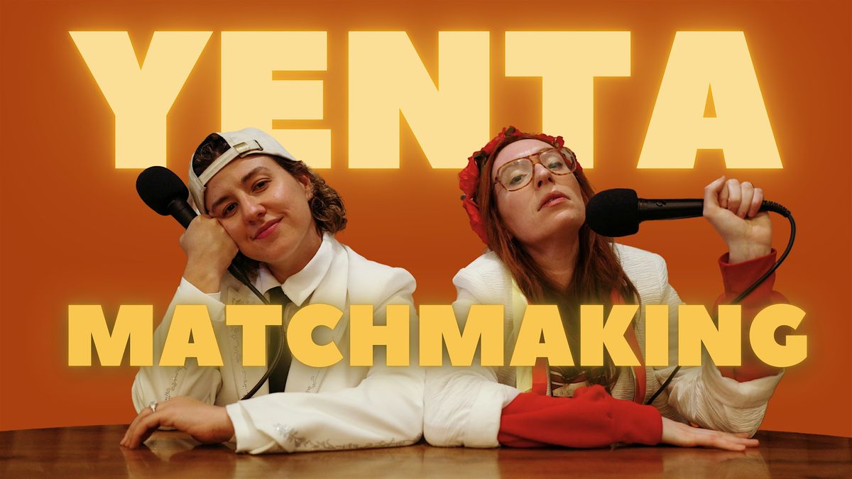 Yenta Matchmaking: Live at Ikar