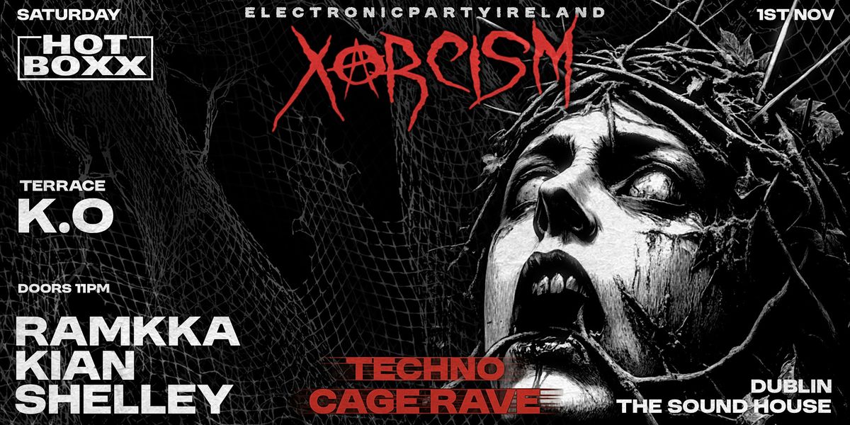 XORCISM: The Halloween Techno Cage Grave Rave - HOTBOXX