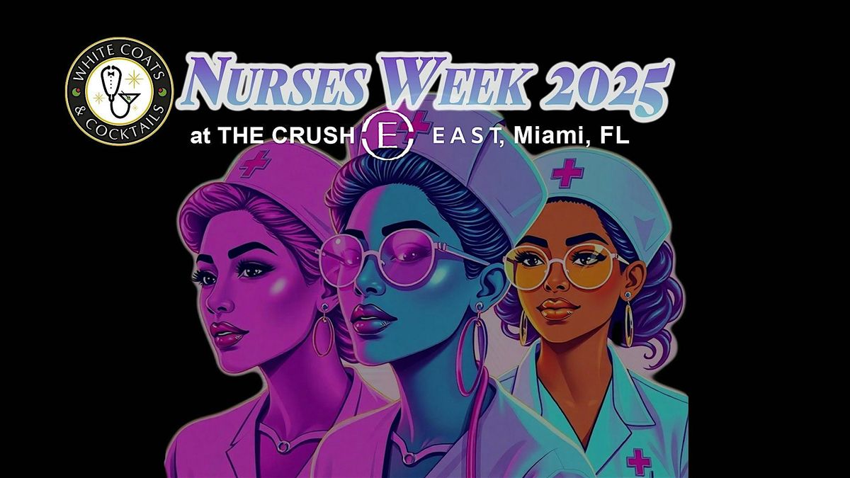 Nurses Week 2025 | EAST Miami | May 10, 2025