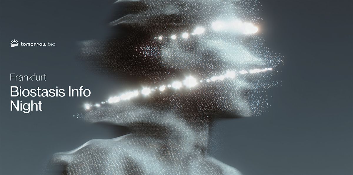 Biostasis info night by Tomorrow.bio