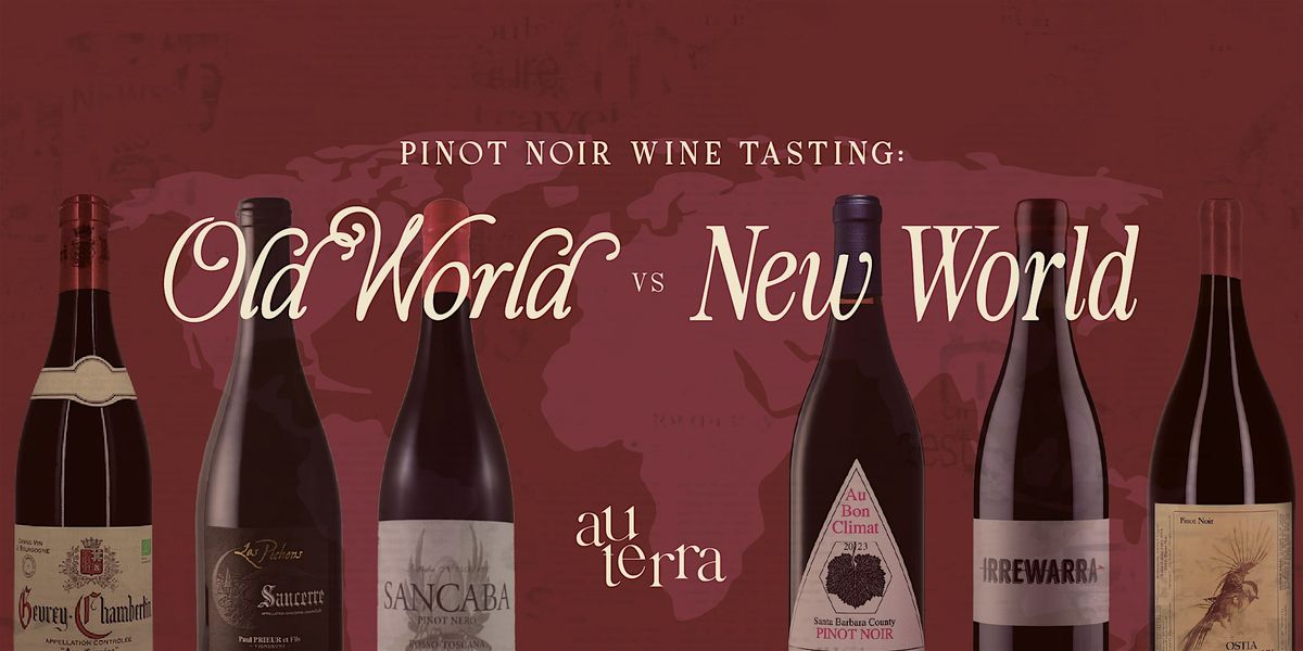 Pinot Noir Wine Tasting: Old World vs New World