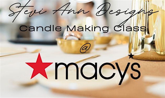 Candle Making Class @ Macy's Waterford Lakes