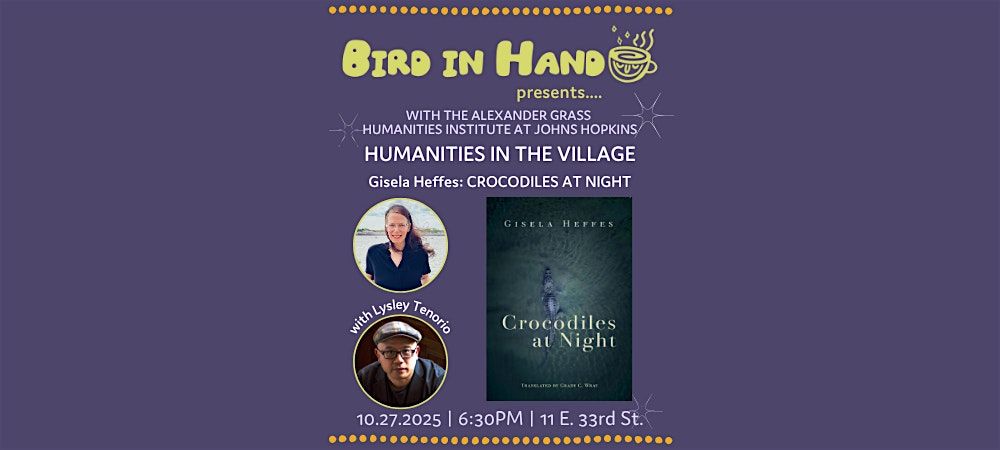 Humanities in the Village, ft. Gisela Heffes & Lysley Tenorio: CROCODILES..