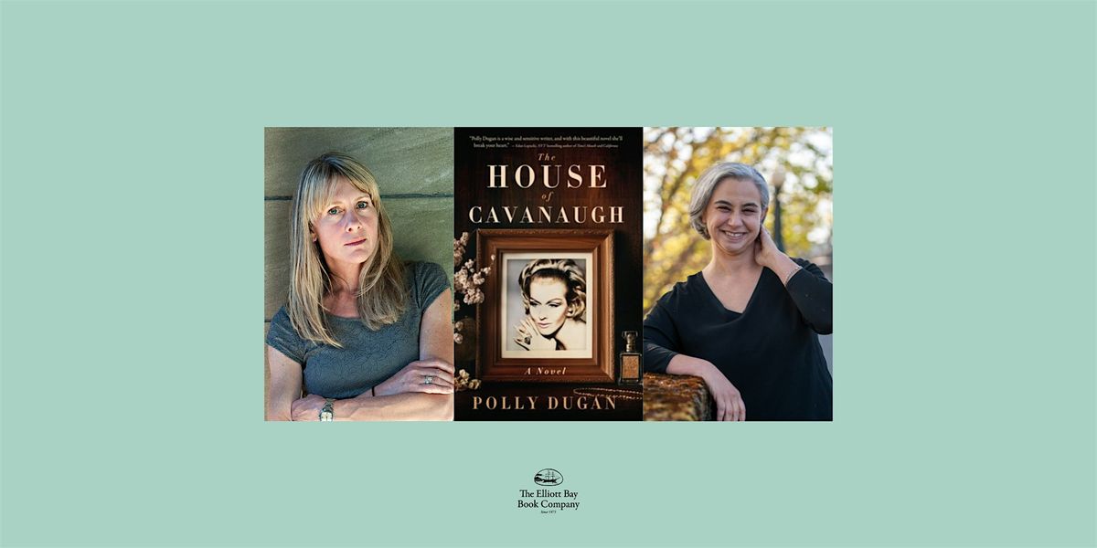 Polly Dugan w\/ Laurie Frankel, THE HOUSE OF CAVANAUGH