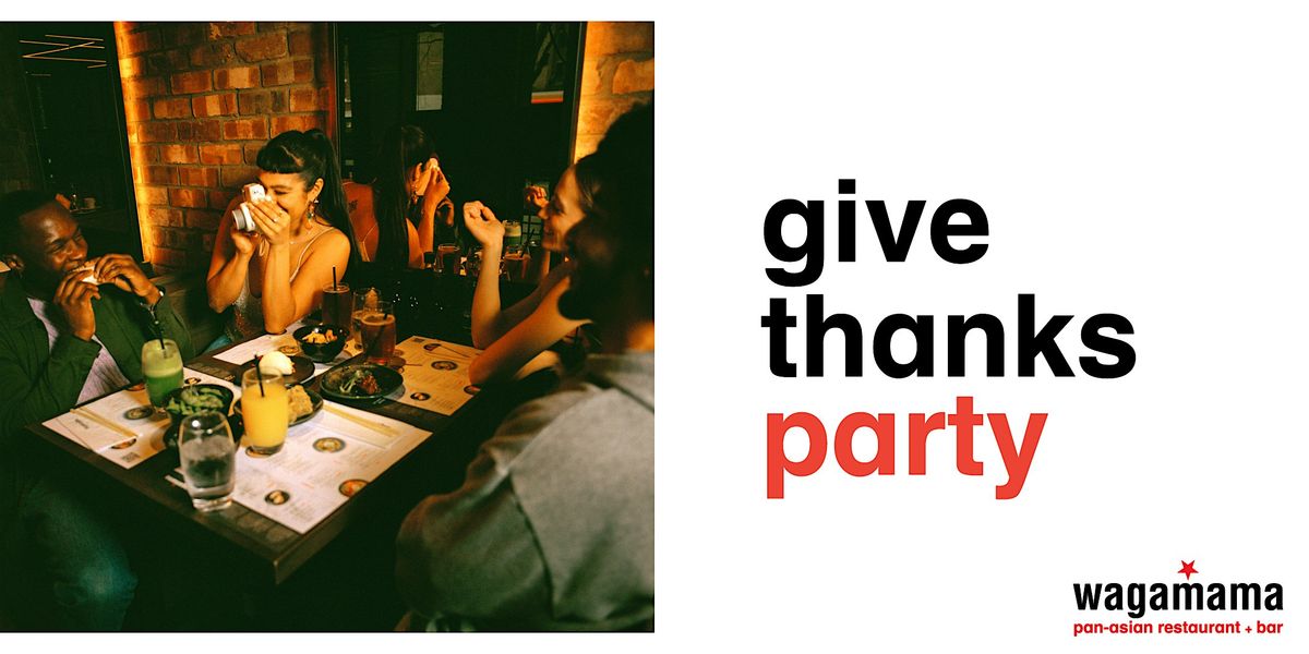 wagamama arlington give thanks party