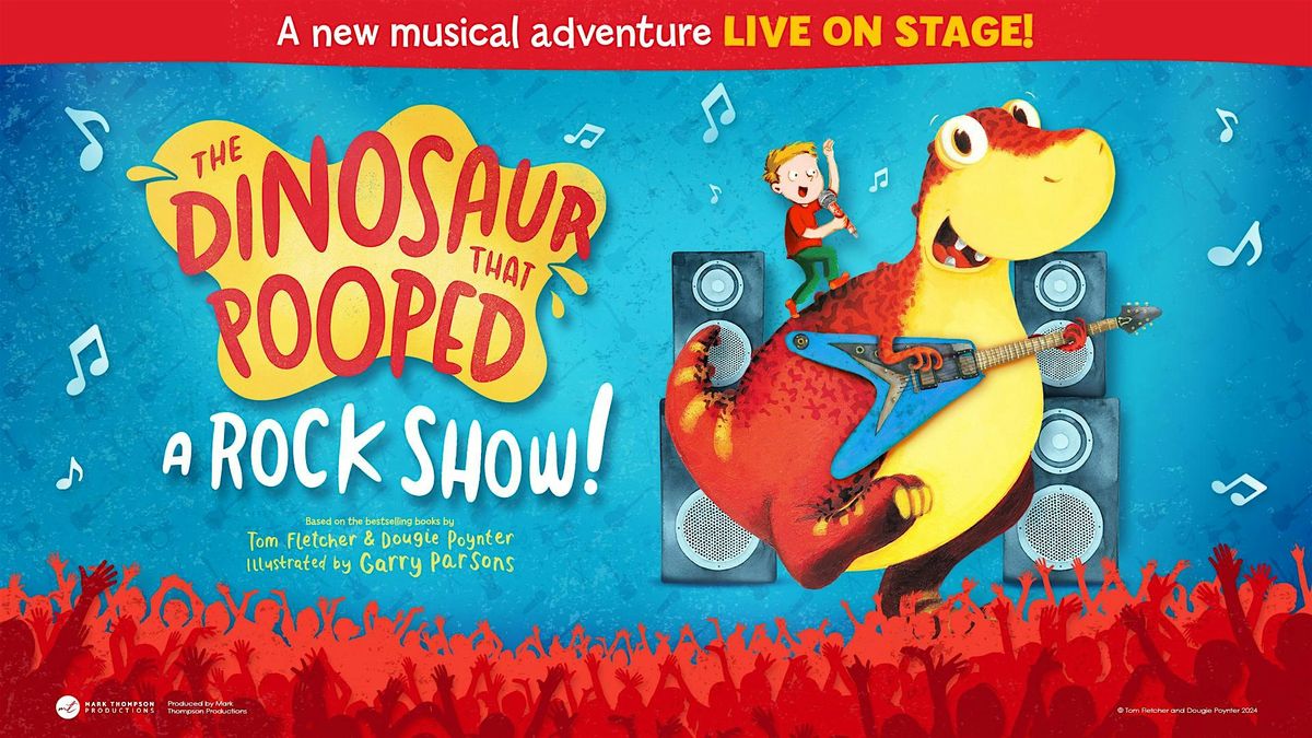 The Dinosaur That Pooped A Rock Show