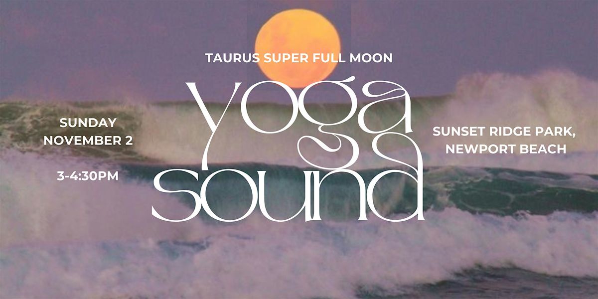 Taurus Super Full Moon Yoga and Sound