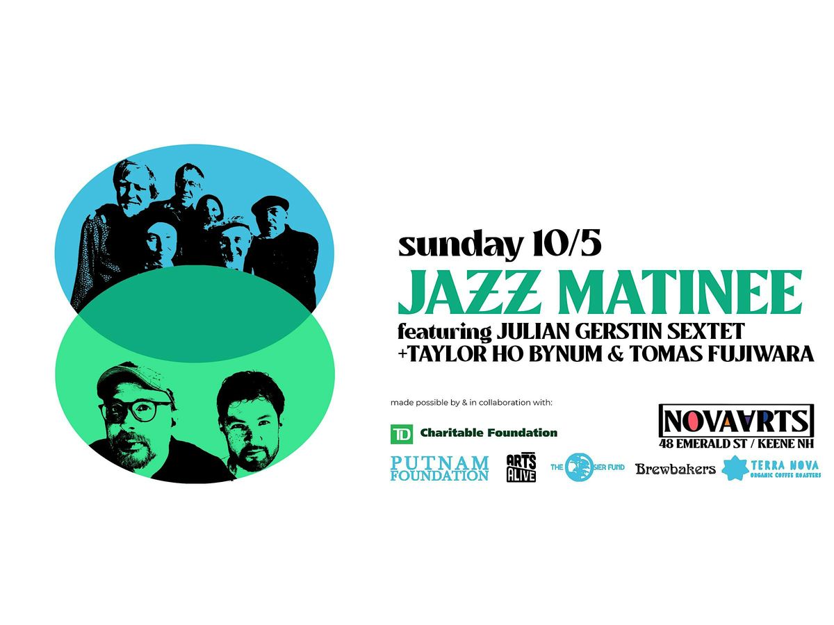 Jazz Matinee: Julian Gerstin Sextet + Taylor Ho Bynum \/ Tomas Fujiwara