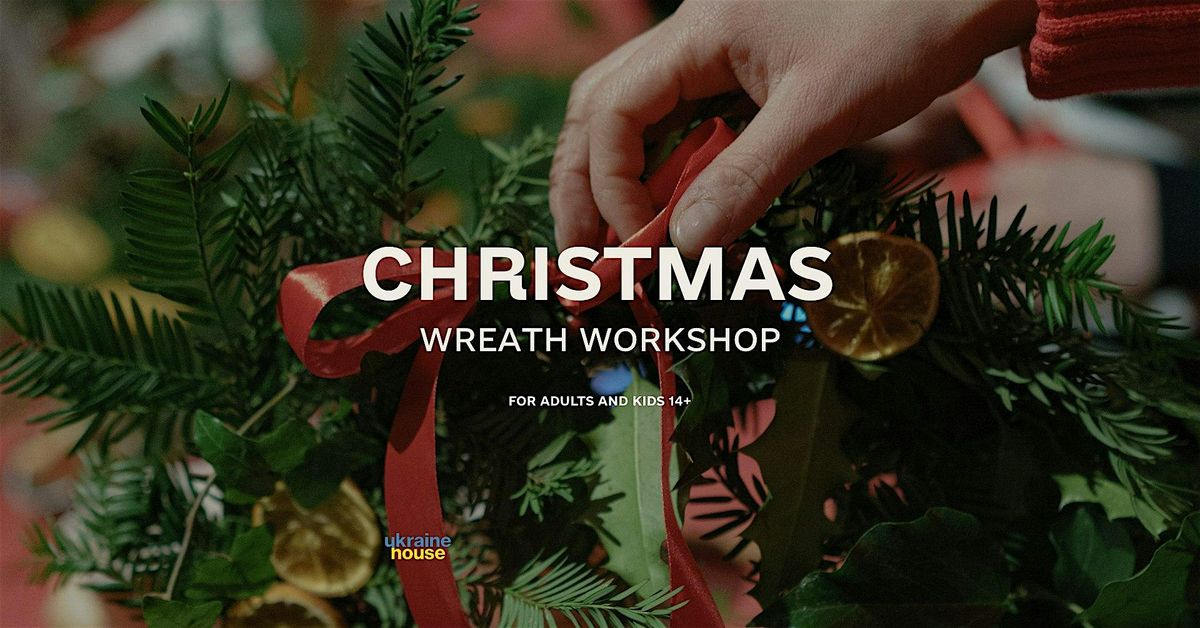 Christmas Wreath Workshop at Ukraine House