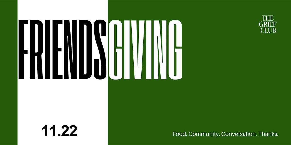 The Grief Club Friendsgiving Potluck