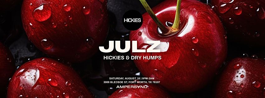 Hickies & Dry Humps: DJ Julz Takes Over Ampersand