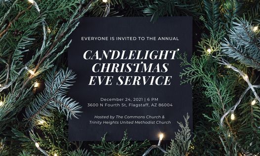 Flagstaff Christmas Eve Events 2022 Candlelight Christmas Eve Service | Trinity Heights United Methodist  Church, Flagstaff, Az | December 24, 2021