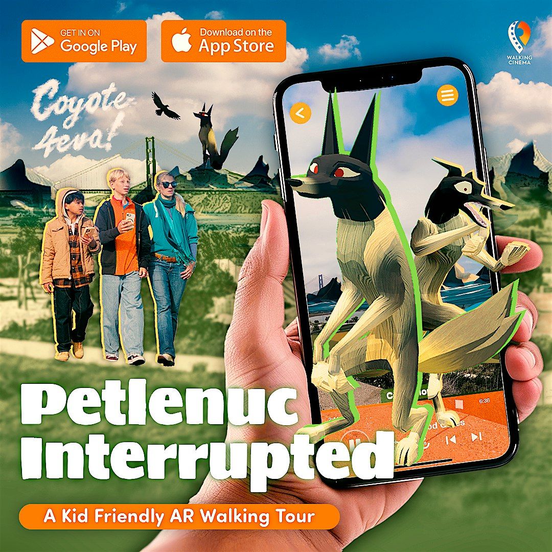 Petlenuc Interrupted: Kid-Friendly AR Adventure Story in the Presidio
