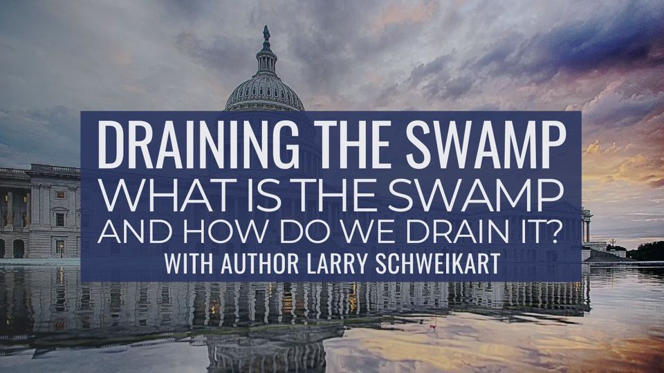 Draining the Swamp – What is the Swamp, and How do We Drain It? - With ...