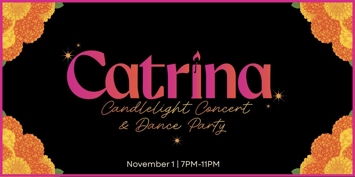 Catrina Experience- Candlelight Concert & Dance Party
