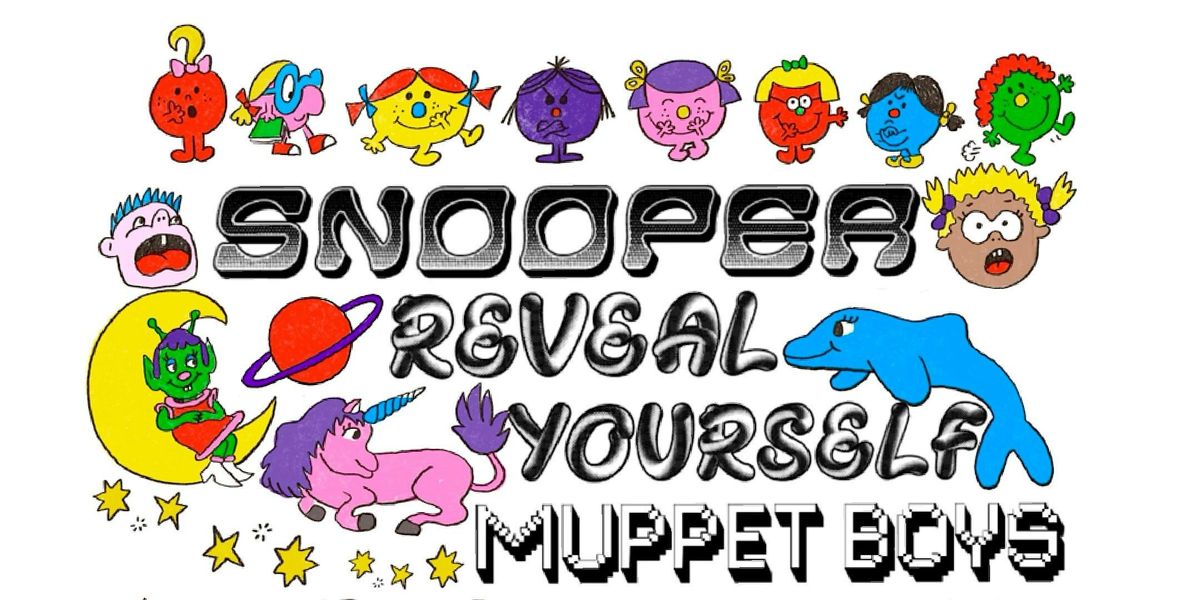 Snooper, Reveal Yourself, Muppet Boys